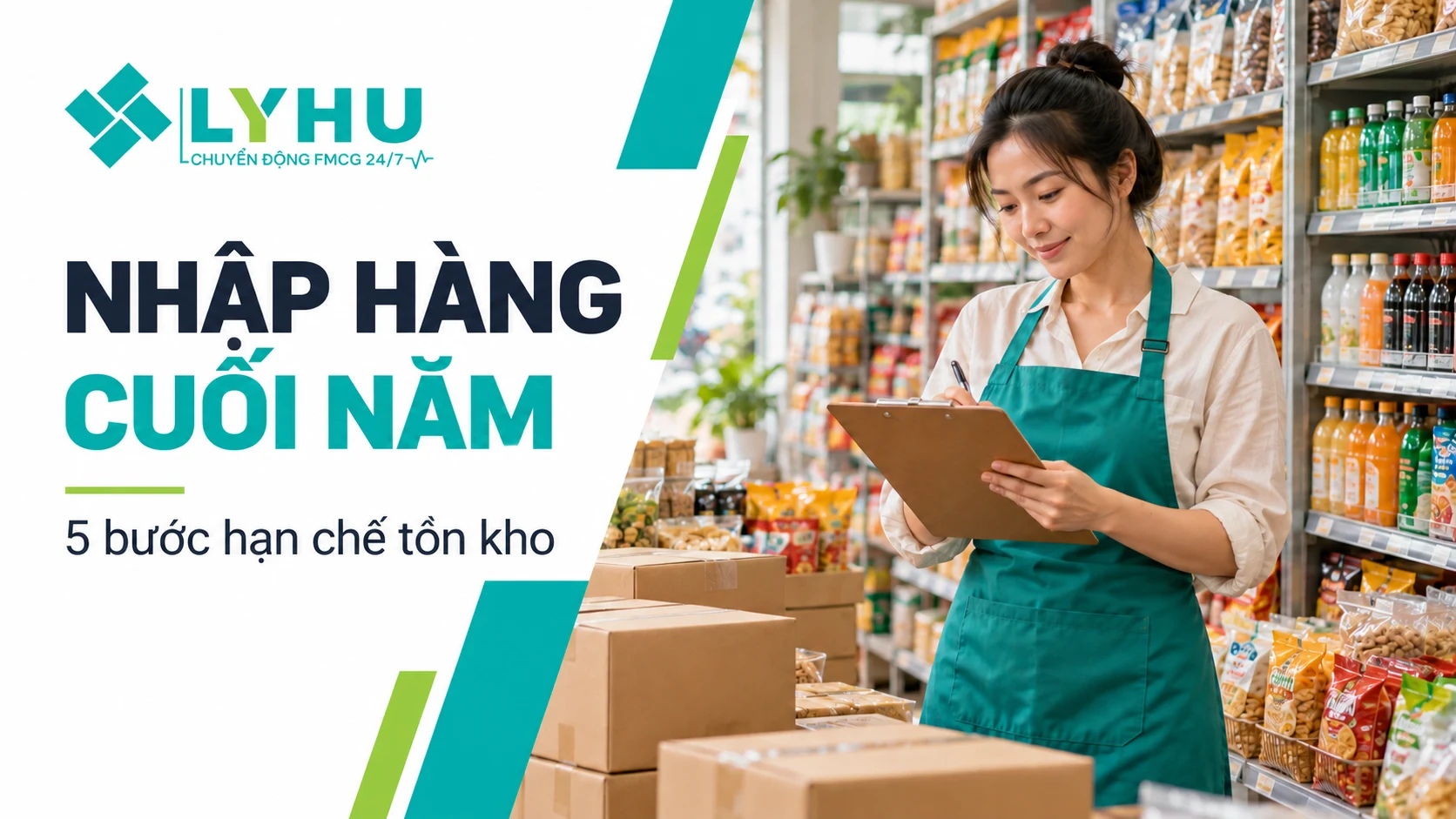 Nhập hàng cuối năm: 5 bước giúp tiệm tạp hóa hạn chế tồn kho